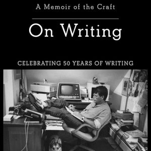 On Writing: A Memoir of the Craft